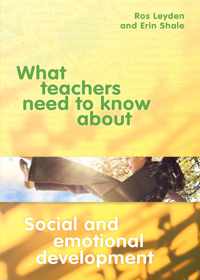What Teachers Need To Know About Social And Emotional Develo