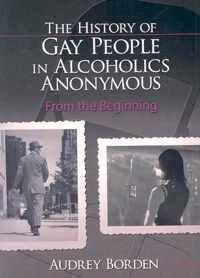 The History of Gay People in Alcoholics Anonymous