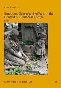 Emotions, Senses and Affects in the Context of Southeast Europe