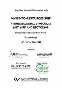 Waste-to-Resources 2019. VIII International Symposium MBT, MRF and Recycling Resources and Energy from Waste. Proceedings 14th -16th of May 2019