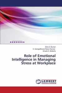 Role of Emotional Intelligence in Managing Stress at Workplace