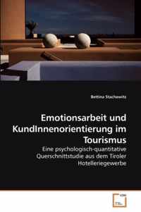 Emotionsarbeit und KundInnenorientierung im Tourismus