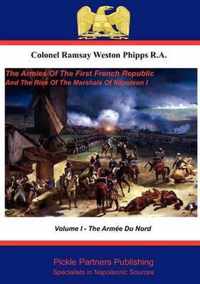 The Armies of the First French Republic, and the Rise of the Marshals of Napoleon I: v. 1