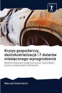 Kryzys gospodarczy, dezindustrializacja i 7 dolarow miesicznego wynagrodzenia