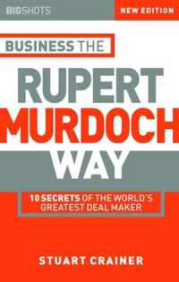 Business the Rupert Murdoch Way