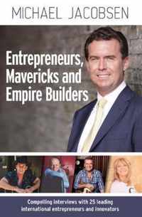 Entreprenuers, Mavericks and Empire Builders