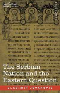 The Serbian Nation and the Eastern Question