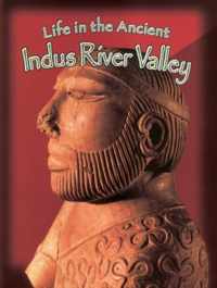 Life in the Ancient Indus River Valley