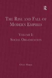 The Rise and Fall of Modern Empires, Volume I