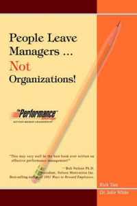 People Leave Managers...Not Organizations!