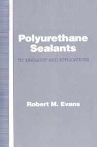 Polyurethane Sealants: Technology & Applications