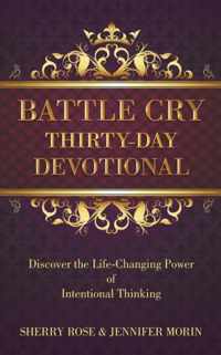 Battle Cry Thirty-Day Devotional
