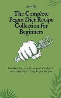 The Complete Pegan Diet Recipe Collection for Beginners