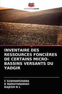 Inventaire Des Ressources Foncieres de Certains Micro-Bassins Versants Du Yadgir