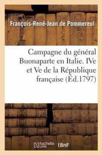 Campagne Du General Buonaparte En Italie, Pendant Les Annees Ive Et Ve de la Republique Francaise