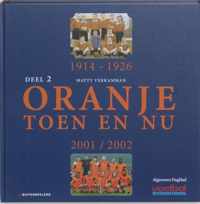 Oranje toen en nu 2 1914-1926 en 2001-2002