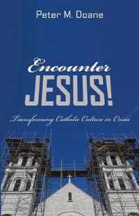 Encounter Jesus!