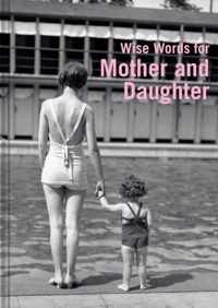 Hold My Hand: Wise Words for Mothers and Daughters Everywhere