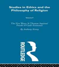 Studies in Ethics and the Philosophy of Religion: The Five Ways
