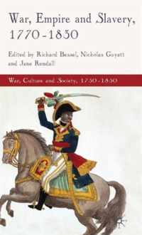 War, Empire And Slavery, 1770-1830
