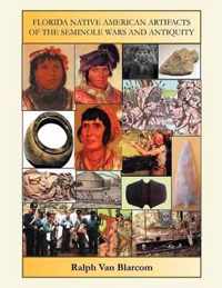 Florida Native American Artifacts of the Seminole Wars and Antiquity