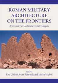 Roman Military Architecture Frontiers Ar