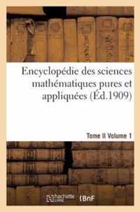 Encyclopedie Sciences Mathematiques Pures, Appliquees. Tome II. Premier Volume