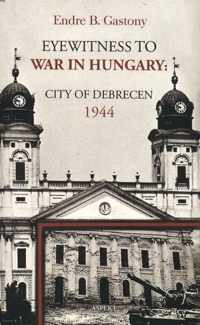 Eyewitness to the war in Hungary