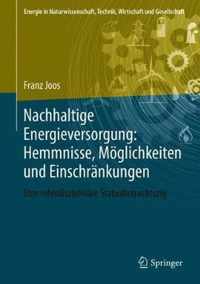 Nachhaltige Energieversorgung: Hemmnisse, Moeglichkeiten und Einschrankungen