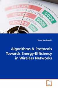 Algorithms & Protocols Towards Energy-Efficiency in Wireless Networks