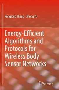 Energy-Efficient Algorithms and Protocols for Wireless Body Sensor Networks