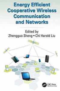 Energy Efficient Cooperative Wireless Communication and Networks