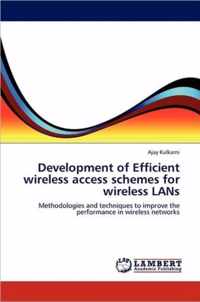 Development of Efficient Wireless Access Schemes for Wireless LANs