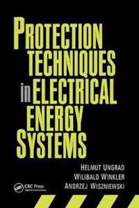 Protection Techniques in Electrical Energy Systems