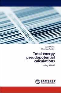 Total-Energy Pseudopotential Calculations