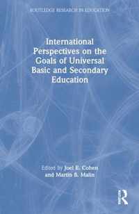 International Perspectives on the Goals of Universal Basic and Secondary Education