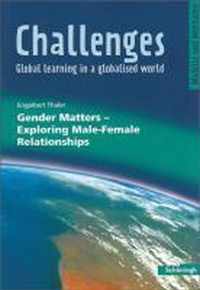 Challenges. Gender Matters - Exploring Male-Female Relationships