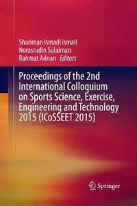 Proceedings of the 2nd International Colloquium on Sports Science, Exercise, Engineering and Technology 2015 (ICoSSEET 2015)