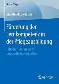 Förderung Der Lernkompetenz in Der Pflegeausbildung: Lehr-Lern-Kultur Durch Lernportfolios Verändern