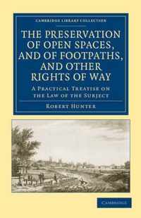The Preservation Of Open Spaces, And Of Footpaths, And Other Rights Of Way