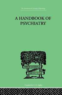 A Handbook Of Psychiatry