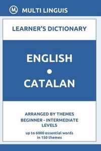 English-Catalan Learner's Dictionary (Arranged by Themes, Beginner - Intermediate Levels)