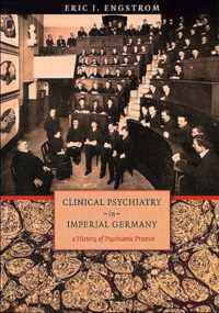 Clinical Psychiatry in Imperial Germany