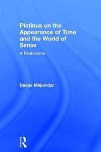 Plotinus on the Appearance of Time and the World of Sense