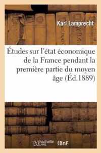Etudes Sur l'Etat Economique de la France Pendant La Premiere Partie Du Moyen Age