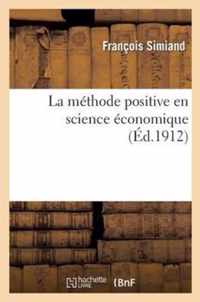 La Methode Positive En Science Economique