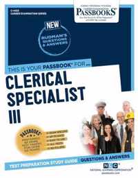 Clerical Specialist III (C-4433): Passbooks Study Guide