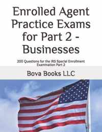 Enrolled Agent Practice Exams for Part 2 - Businesses