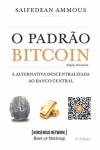 O Padrao Bitcoin (Edicao Brasileira)