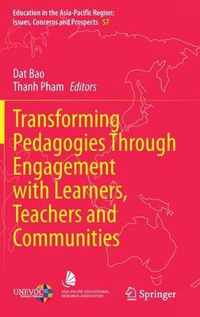 Transforming Pedagogies Through Engagement with Learners Teachers and Communiti